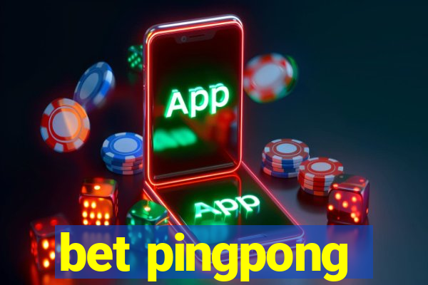 bet pingpong